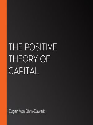 cover image of The Positive Theory of Capital